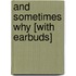 And Sometimes Why [With Earbuds]