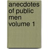 Anecdotes of Public Men Volume 1 door John Wien Forney