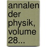 Annalen Der Physik, Volume 28... door Onbekend