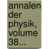 Annalen Der Physik, Volume 38... door Onbekend