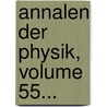 Annalen Der Physik, Volume 55... door Onbekend