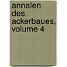 Annalen Des Ackerbaues, Volume 4 door Albrecht Daniel Thaer
