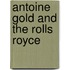 Antoine Gold and the Rolls Royce