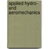 Applied Hydro- and Aeromechanics