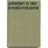 Arbeiten in der Kreativindustrie door Birgit Huber