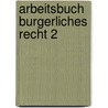 Arbeitsbuch Burgerliches Recht 2 by Peter Salje