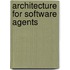 Architecture for Software Agents