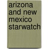 Arizona And New Mexico Starwatch by Mike Lynch