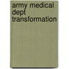 Army Medical Dept Transformation by Gary Cecchine