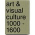 Art & Visual Culture 1000 - 1600