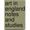 Art in England Notes and Studies by Dutton Cook