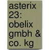 Asterix 23: Obelix Gmbh & Co. Kg by René Goscinny
