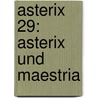 Asterix 29: Asterix und Maestria door René Goscinny