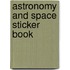 Astronomy and Space Sticker Book
