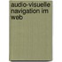Audio-visuelle Navigation im Web
