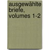 Ausgewählte Briefe, Volumes 1-2 door Marcus Tullius Cicero