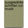 Ausgewählte Schriften zur Musik by Franz Joseph Fröhlich