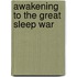 Awakening to the Great Sleep War