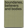 Boundaries, Believers And Bodies door Helena Pettersson