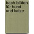 Bach-Blüten für Hund und Katze