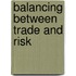 Balancing Between Trade and Risk