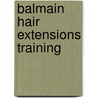 Balmain Hair Extensions Training door Balmain