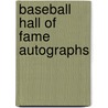Baseball Hall of Fame Autographs door Ron Keurajian