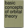 Basic Concepts Of Orbital Theory door Eusebio Juaristi