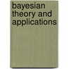Bayesian Theory and Applications door Petros Dellaportas