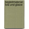 Begleitmaterial: Lola und Glatze door Barbara Hanauer-Prunkl