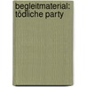 Begleitmaterial: Tödliche Party door Heike Schmid