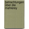 Betrachtungen über die Mahlerey door Ludwig Von ] [Hagedorn Christian