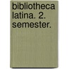 Bibliotheca Latina. 2. Semester. door Onbekend