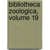 Bibliotheca Zoologica, Volume 19 by Unknown