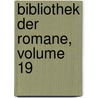 Bibliothek Der Romane, Volume 19 by Unknown