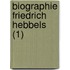 Biographie Friedrich Hebbels (1)
