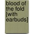 Blood of the Fold [With Earbuds]