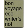 Bon Voyage Eco Writer's Not by Northern Connection