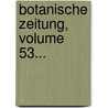 Botanische Zeitung, Volume 53... door Onbekend
