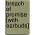 Breach of Promise [With Earbuds]