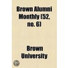 Brown Alumni Monthly (52, No. 6) by Brown University