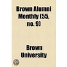 Brown Alumni Monthly (55, No. 9) by Brown University