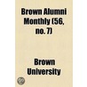 Brown Alumni Monthly (56, No. 7) by Brown University