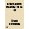 Brown Alumni Monthly (70, No. 6) door Brown University