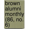 Brown Alumni Monthly (86, No. 6) door Brown University