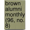 Brown Alumni Monthly (96, No. 8) by Brown University