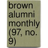 Brown Alumni Monthly (97, No. 9) door Brown University