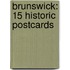 Brunswick: 15 Historic Postcards