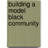 Building a Model Black Community