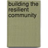 Building the Resilient Community door M. Jan Holton